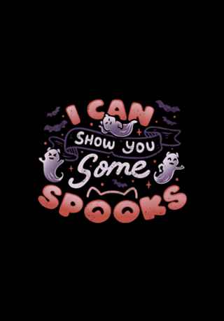 I Can Show You Some Spooks