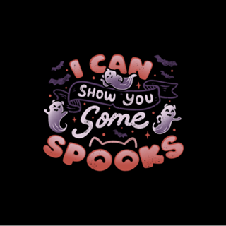 I Can Show You Some Spooks