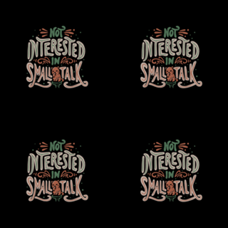 Not Interested in Small Talk