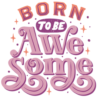 Born To Be Awesome