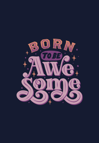 Born To Be Awesome
