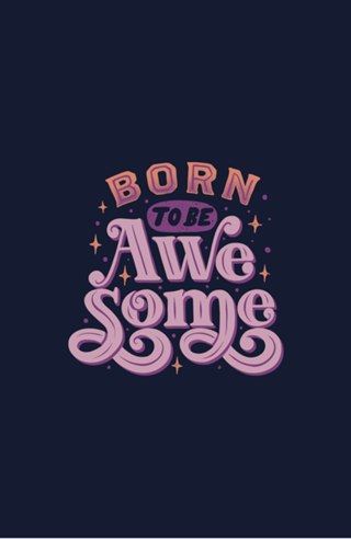 Born To Be Awesome