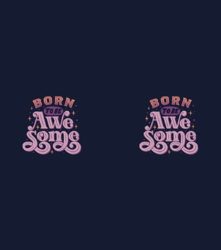 Born To Be Awesome
