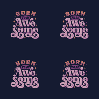 Born To Be Awesome