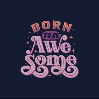Born To Be Awesome