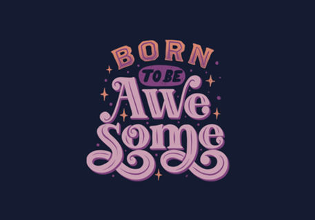 Born To Be Awesome
