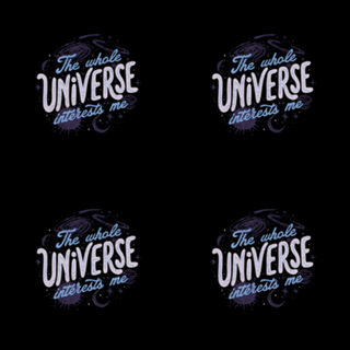 The Whole Universe Interests Me