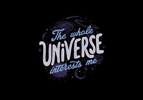The Whole Universe Interests Me