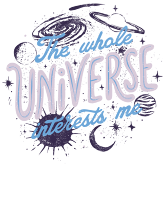 The Whole Universe Interests Me