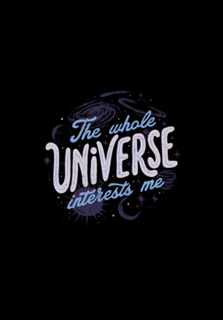 The Whole Universe Interests Me