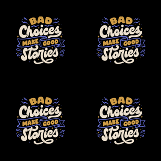 Bad Choices Make Good Stories