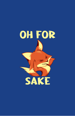 Oh For Fox Sake Grumpy