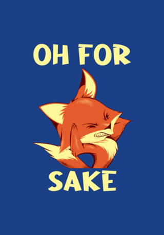 Oh For Fox Sake Grumpy