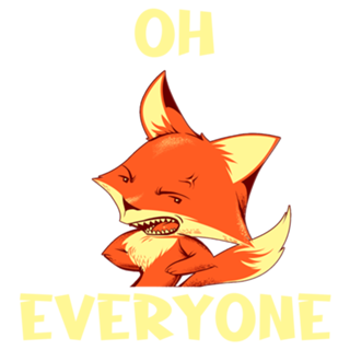 Oh Fox Everyone