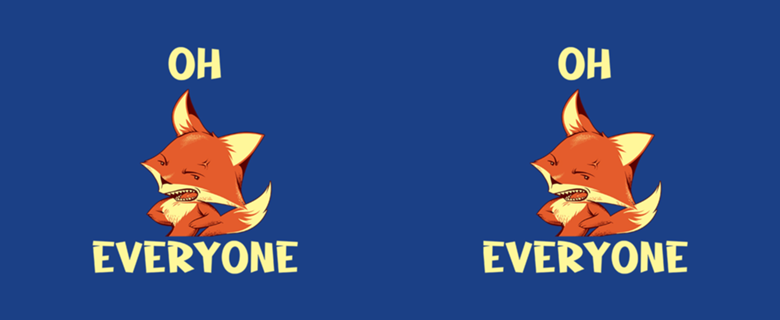 Oh Fox Everyone