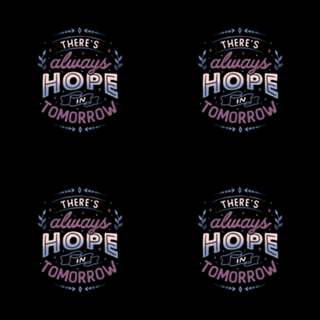 There’s Always Hope In Tomorrow