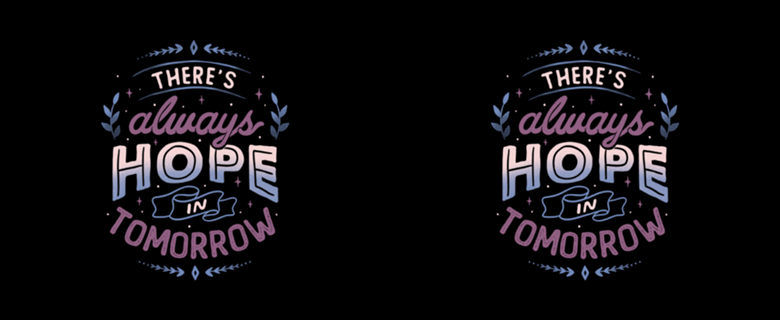 There’s Always Hope In Tomorrow