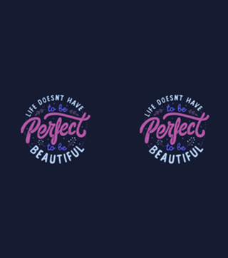 Life Doesn’t Have To Be Perfect To Be Beautiful