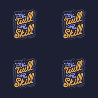 It's the Will Not the Skill