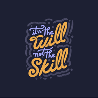 It's the Will Not the Skill