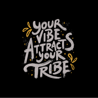 Your Vibe Attracts Your Tribe