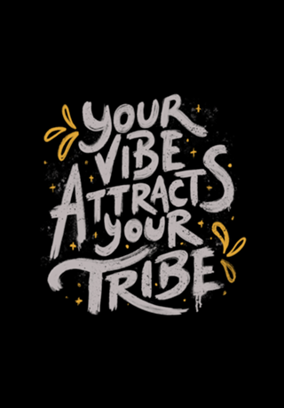 Your Vibe Attracts Your Tribe