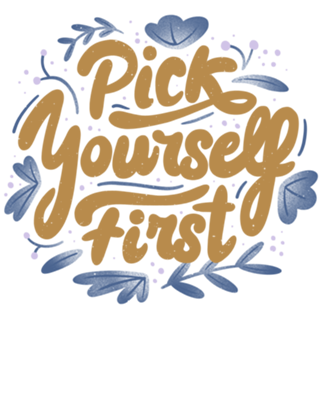 Pick Yourself First