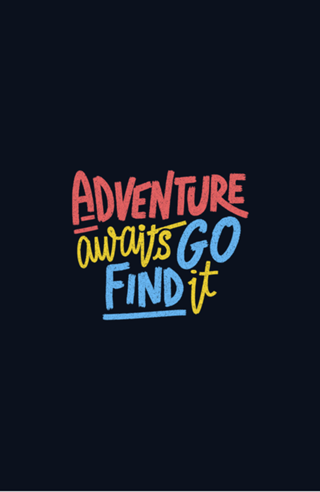 Adventure Awaits Go Find It