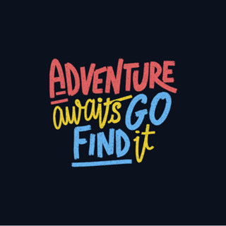 Adventure Awaits Go Find It