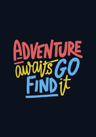Adventure Awaits Go Find It