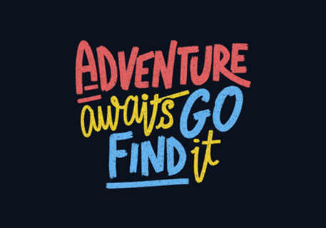 Adventure Awaits Go Find It