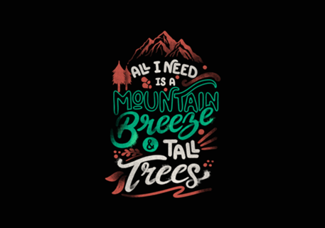 All I Need Is A Mountain Breeze and Tall Trees