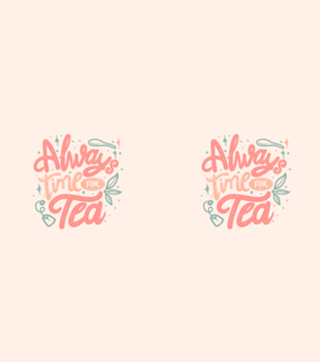 Always Time For Tea