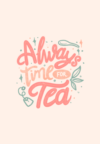 Always Time For Tea