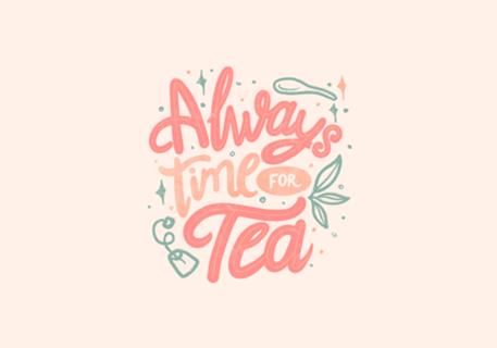 Always Time For Tea