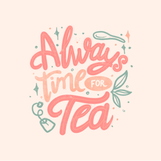 Always Time For Tea