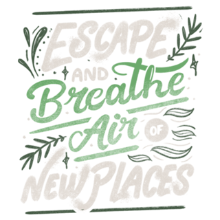 Escape and Breathe Air Of New Places