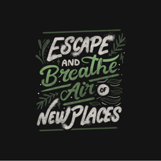 Escape and Breathe Air Of New Places