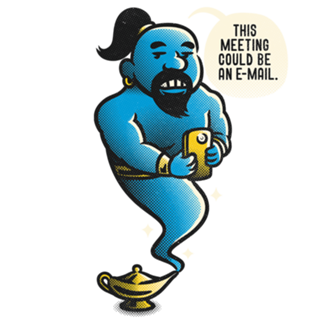 This Meeting Could've Been An Email Genie