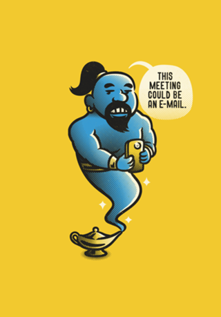 This Meeting Could've Been An Email Genie