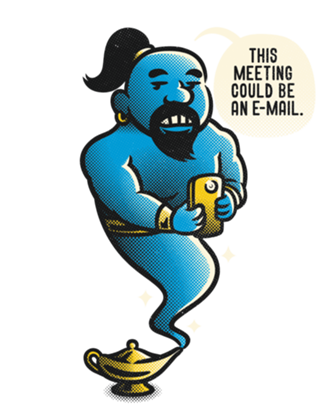 This Meeting Could've Been An Email Genie