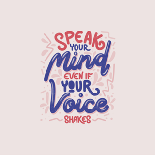 Speak your mind even if your voice shakes
