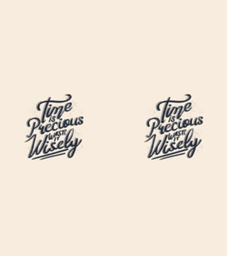 Time Is Precious Waste It Wisely