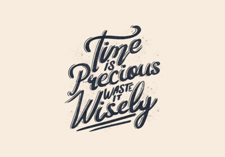 Time Is Precious Waste It Wisely