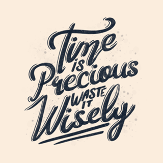 Time Is Precious Waste It Wisely