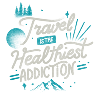 Travel Is The Healthiest Addiction