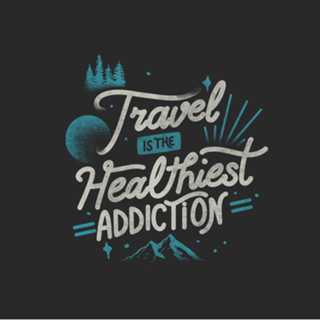 Travel Is The Healthiest Addiction