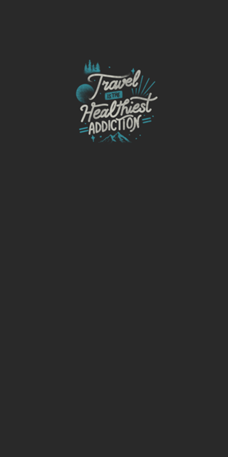 Travel Is The Healthiest Addiction