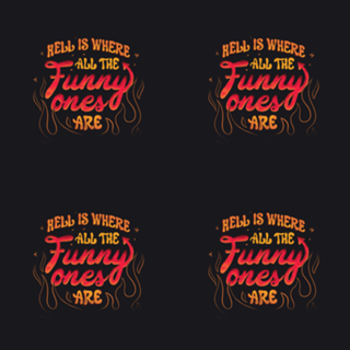 Hell Is Where All The Funny Ones Are
