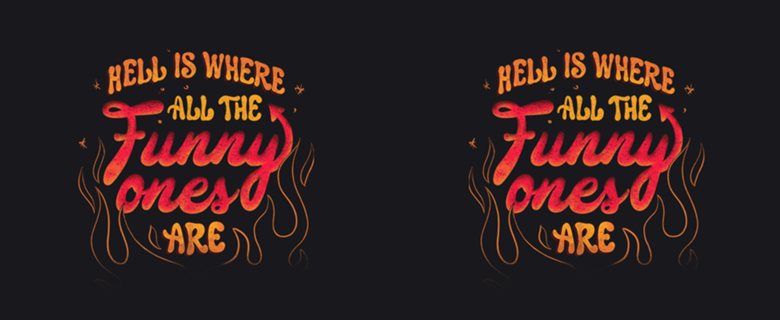 Hell Is Where All The Funny Ones Are